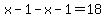 x-1-x-1=18