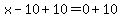 x-10%2B10=0%2B10