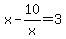 x-10%2Fx=3