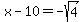 x-10=-sqrt%284%29