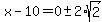 x-10=0%2B-+2%2Asqrt%282%29