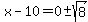 x-10=0%2B-+sqrt%288%29