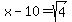 x-10=sqrt%284%29