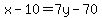 x-10+=+7y+-+70
