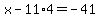 x-11%2A4=-41