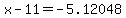 x-11=-5.12048