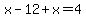 x-12%2Bx=4