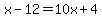 x-12=10x%2B4