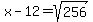 x-12=sqrt%28256%29