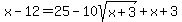 x-12++=+25-10sqrt%28x%2B3%29%2Bx%2B3