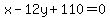 x-12y%2B110=0