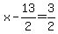 x-13%2F2=3%2F2