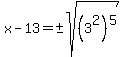 x-13=%22%22%2B-sqrt%28%283%5E2%29%5E5%29