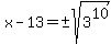 x-13=%22%22+%2B-+sqrt%283%5E10%29