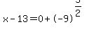 x-13=0%2B-9%5E%285%2F2%29