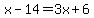 x-14+=+3x%2B6