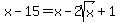 x-15=x-2sqrt%28x%29%2B1