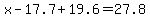 x-17.7%2B19.6=27.8