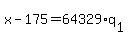 x-175=64329%2Aq%5B1%5D