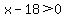 x-18+%3E+0
