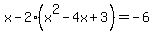 x-2%28x%5E2-4x%2B3%29=-6%29