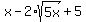 x-2%2Asqrt%285x%29%2B5