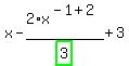 x-2%2Ax%5E%28-1%2B2%29%2Fhighlight_green%28+3+%29%2B3