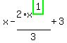 x-2%2Ax%5E%28highlight_green%28+1+%29%29%2F3%2B3