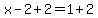 x-2%2B2+=+1%2B2
