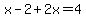 x-2%2B2x+=+4