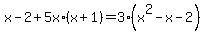 x-2%2B5x%2A%28x%2B1%29=3%2A%28x%5E2-x-2%29