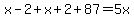 x-2%2Bx%2B2%2B87=5x%29