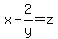 x-2%2Fy=z