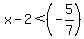 x-2%3C%28-5%2F7%29