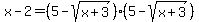 x-2=%285-sqrt%28x%2B3%29%29%285-sqrt%28x%2B3%29%29