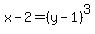 x-2=+%28y+-+1%29%5E3+