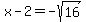 x-2=-sqrt%2816%29