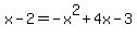 x-2=-x%5E2%2B4x-3