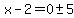 x-2=0%2B-+5