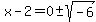 x-2=0%2B-+sqrt%28-6%29