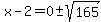 x-2=0%2B-+sqrt%28165%29