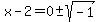 x-2=0%2B-sqrt%28-1%29