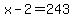 x-2=243