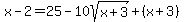 x-2=25-10sqrt%28x%2B3%29%2B%28x%2B3%29