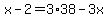 x-2=3%2A38-3x