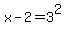 x-2=3%5E2
