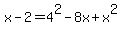 x-2=4%5E2-8x%2Bx%5E2