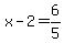 x-2=6%2F5