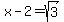 x-2=sqrt%283%29