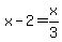 x-2=x%2F3